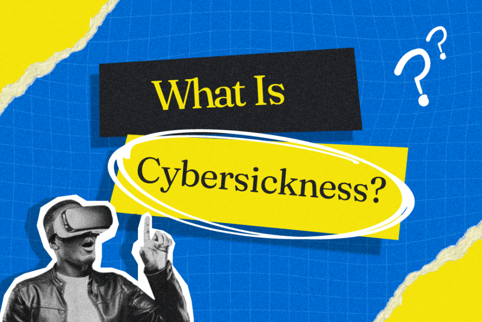 A man in a VR headset with the title "What is Cybersickness?"